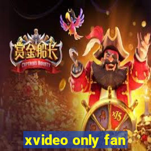 xvideo only fan